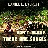 Don't Sleep, There Are Snakes: Life and Language in