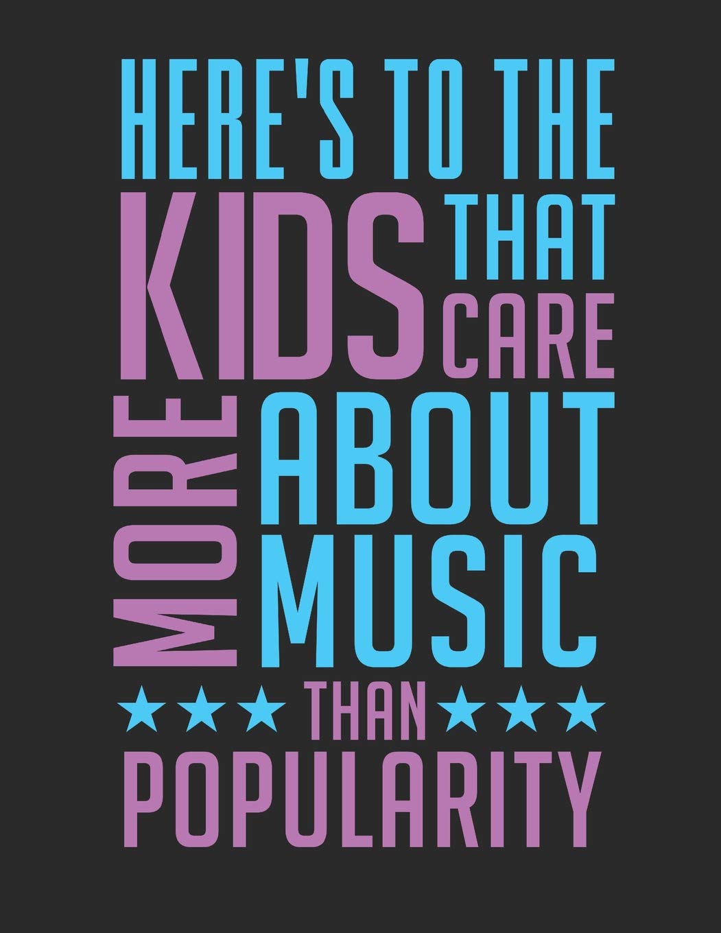 Here's To The Kids That Care More About The Music Than Popularity: Blank Sheet Music Notebook Staff Paper, 12 Staves Music Manuscript Paper (Band Camp Notebooks)