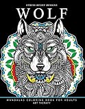 Wolf Mandalas Coloring Book for Adults: Wolf and Mandala Pattern for Relaxation and Mindfulness by Adult Coloring Books, Jupiter Coloring
