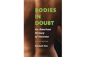 Bodies in Doubt: An American History of Intersex
