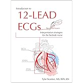Introduction to 12-Lead ECGs: Interpretation Strategies for The Bedside Nurse