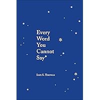 Every Word You Cannot Say