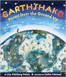 Earthshake Poems From The Ground Up Lisa Westberg Peters Cathie Felstead 9780060292652