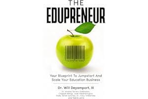 The Edupreneur: Your Blueprint To Jumpstart And Scale Your Education Business