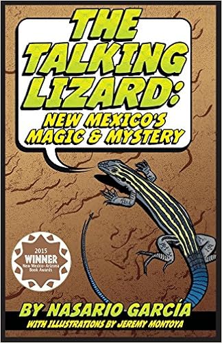 The Talking Lizard New Mexico S Magic Mystery Garcia Nasario