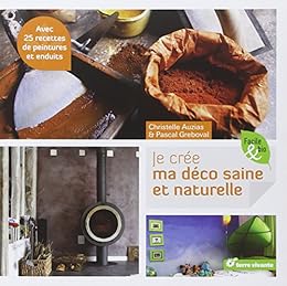 Je crée ma déco saine et naturelle