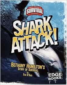 Shark Attack!: Bethany Hamilton's Story of Survival (True Tales of