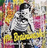 Mr Brainwash: Franchise of the Mind by Ted Vassilev, Eleanor Heartney
