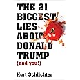 The 21 Biggest Lies about Donald Trump (and you!)