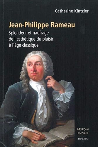 Download Jean-Philippe Rameau, splendeur et naufrage de l'esthétique du plaisir à l'âge classique PDF