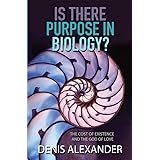 Is There Purpose in Biology?: The cost of existence and the God of love