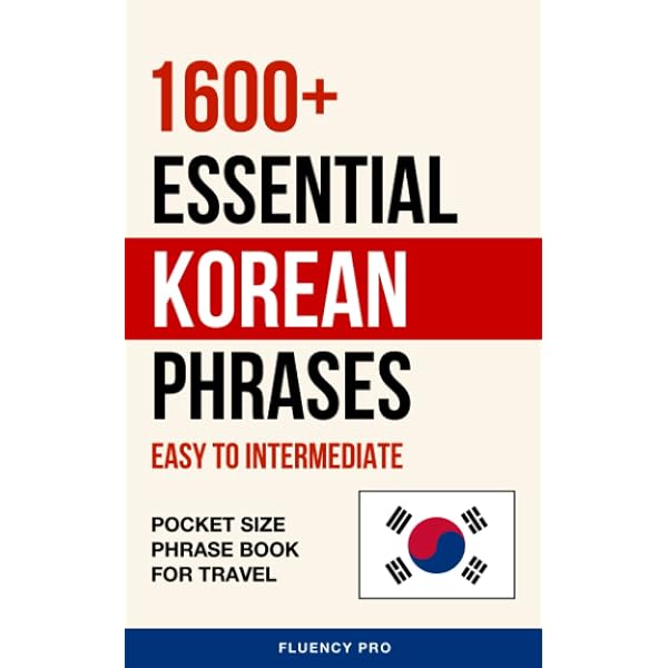 1600+ Essential Korean Phrases: Easy to Intermediate - Pocket Size