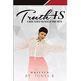 Truth IS: An Experience To Help Reveal Your Truth