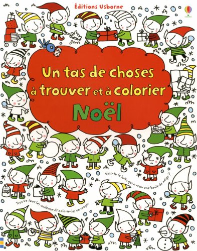 Un tas de choses a trouver et a colorer Noel (French Edition) by Fiona Watt