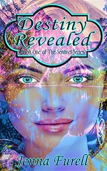 Amazon Com Destiny Revealed Book One Of The Sentinel