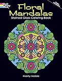 Floral Mandalas Stained Glass Coloring Book (Dover Design Stained Glass Coloring Book)