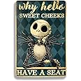 WHY HELLO SWEET CHEEKS HAVE A SEAT - Vintage Metal Tin Signs Retro Halloween Wall Decorations for Kitchen Bathroom 12" X 8"