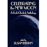 Celebrating the New Moon: A Rosh Chodesh Anthology