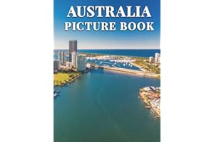 Australia Picture Book: 100 Beautiful Images of Australia's Landscapes, Cities, Wildlife & Culture - Perfect Gift or Hardcover Coffee Table Book