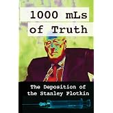 1000 mLs of Truth: The Deposition of Stanley Plotkin