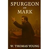 Spurgeon on the Gospel of Mark: Based on 40 Sermons on the Gospel of Matthew by Charles Spurgeon (Spurgeon Pocket Library)