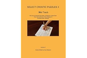 Select Crostic Puzzles 3: 50 more acclaimed favorites of diehard crostic fans from the archives of Sue Gleason's doublecrostic website