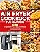 Air Fryer Cookbook for Beginners: 600 5 Ingredients Simple, Easy and Delicious Air Fryer Recipes for by Stephanie Newman