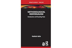 Methodological Individualism: Introduction and Founding Texts (Routledge Studies in Social and Political Thought)
