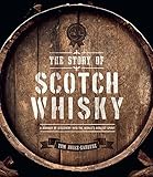 The Story of Scotch Whisky: A Journey of Discovery into the World's Noblest Spirit by Tom Bruce-Gardyne