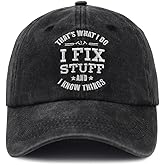 That's What I Do I Fix Stuff and I Know Things Hat for Men, Adjustable Embroidered Cotton Papa Baseball Cap