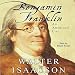 Benjamin Franklin: An American Life by