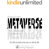 Charlie Fink's Metaverse - An AR Enabled Guide to AR & VR