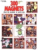 300+ Magnets In Plastic Canvas (Leisure Arts #1807) by Leisure Arts