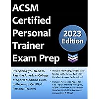 ACSM Certified Personal Trainer Exam Prep: Study Guide that highlights the information required to pass the ACSM CPT Exam to 