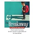 The Breakaway: A Parent's Guide to Transitioning the Autistic and Twice Exceptional Adolescent Into Young Adulthood