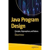Java Program Design: Principles, Polymorphism, and Patterns