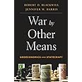 War by Other Means: Geoeconomics and Statecraft