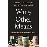War by Other Means: Geoeconomics and Statecraft
