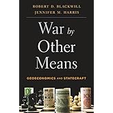 War by Other Means: Geoeconomics and Statecraft