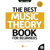 The Best Music Theory Book for Beginners 1: A Guide for Everyone: How to Read, Write, and Understand Music