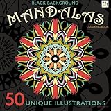 Black Background Mandalas Coloring Book: 50 Unique Illustrations by Mary Robertson