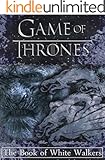 Game of Thrones: The Book of White Walkers (Game of Thrones Mysteries and Lore 1)