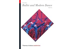 Ballet and Modern Dance Third Edition: Revised And Updated By James Rutter