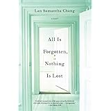 All Is Forgotten, Nothing Is Lost: A Novel
