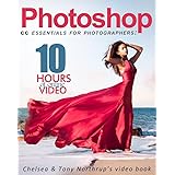 Photoshop CC Essentials for Photographers: Chelsea & Tony Northrup's Video Book