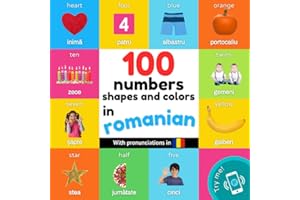 100 numbers, shapes and colors in romanian: Bilingual picture book for kids: english / romanian with pronunciations