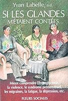 Si les glandes m'étaient contées-- 2920540084 Book Cover