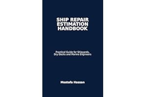 Ship Repair Estimation Hand Book: Practical Guide for Shipyards, Dry Docks and Marine Engineers