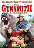 Grizzly Hunt (A Gunsmith Western Book 411)