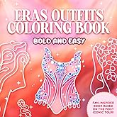 Eras Outfits Coloring Book: Swiftly Relax with Bold and Easy, For Fans of the Most Iconic Tour Across Eras!
